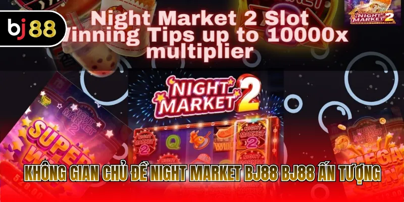 Không gian chủ đề Night Market BJ88 BJ88 ấn tượng