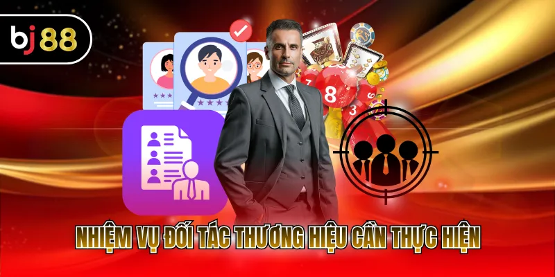 Nhiệm vụ đối tác thương hiệu cần thực hiện