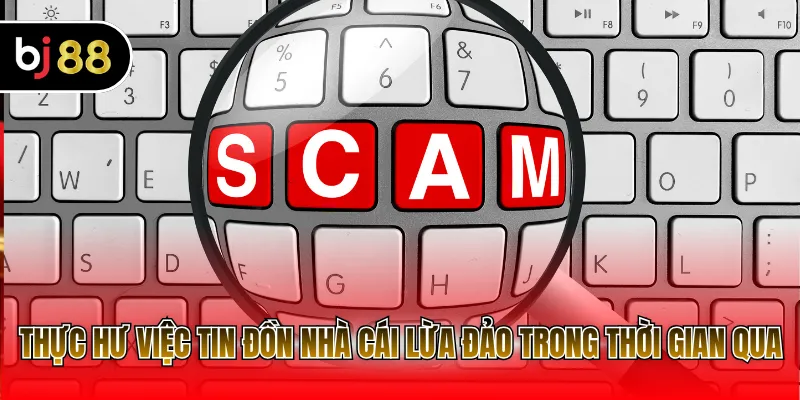 Thực hư việc tin đồn nhà cái lừa đảo trong thời gian qua