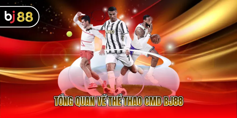 Tổng quan về thể thao CMD BJ88